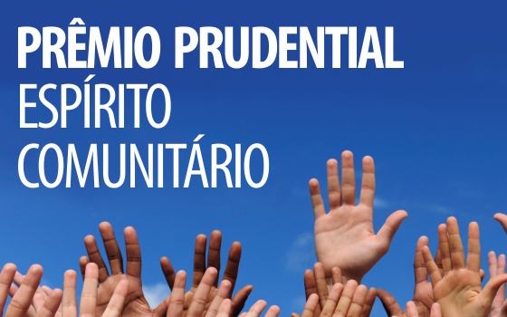 Prudential do Brasil anuncia os dez finalistas do Prêmio Prudential Espírito Comunitário