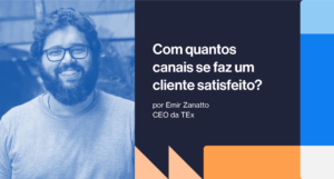 Com quantos canais se faz um Cliente satisfeito?