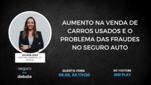 Aumento da venda de carros usados e fraude no seguro auto são temas do Seguro em Debate desta semana
