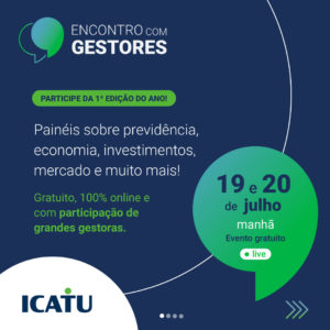 Icatu realiza a primeira edição do Encontro com Gestores 2022