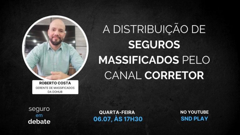 Distribuição de Seguros Massificados pelo corretor é tema do Seguro em Debate desta quarta