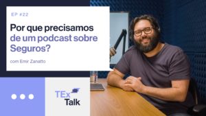 Episódio do TExTalk traz balanço da primeira temporada e responde o porquê precisamos de um podcast de seguros