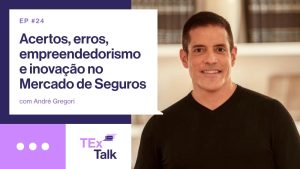 Podcast TExTalk recebe André Gregori, fundador e CEO da Thinkseg