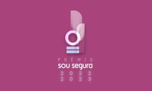 Veja como participar do Prêmio SOU SEGURA