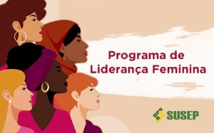 Susep lança Programa de Liderança Feminina para valorização e capacitação da equipe