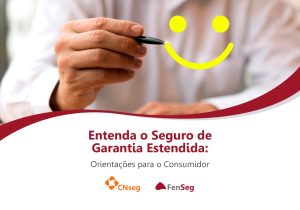 FenSeg lança guia que esclarece consumidores sobre o seguro de garantia estendida