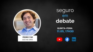 Pedro Yue, CEO da Zipia, é o convidado do próximo episódio do Seguro em Debate
