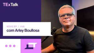 Novo episódio do TExTalk destaca trajetória e insights de Arley Boullosa no Mercado Segurador