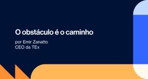 Emir Zanatto: 'O obstáculo é o caminho'